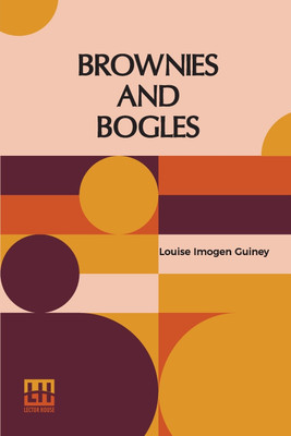 Brownies And Bogles(English, Paperback, Guiney Louise Imogen)