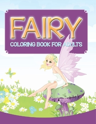Fairy Coloring Book For Adults(English, Paperback, Speedy Publishing LLC)