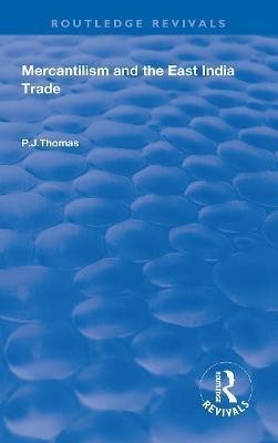 Mercantilism and East India Trade(English, Paperback, Thomas P.J.)