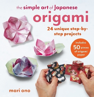 The Simple Art of Japanese Origami(English, Paperback, Ono Mari)