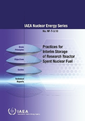 Practices for Interim Storage of Research Reactor Spent Nuclear Fuel(English, Paperback, IAEA)