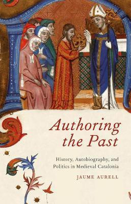 Authoring the Past(English, Hardcover, Aurell Jaume)