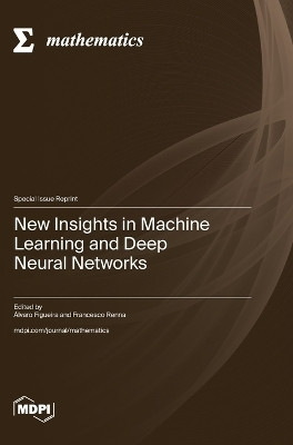 New Insights in Machine Learning and Deep Neural Networks(English, Hardcover, unknown)