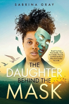The Daughter Behind The Mask(English, Paperback, Rollins Gray Sabrina)