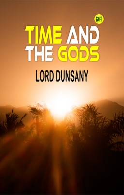 Time and the Gods(Paperback, Lord Dunsany)