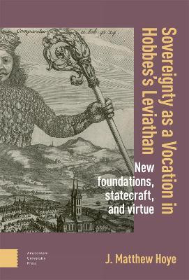 Sovereignty as a Vocation in Hobbes's Leviathan(English, Hardcover, Hoye Matthew)