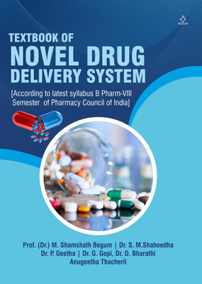 TEXT BOOK OF NOVEL DRUG DELIVERY SYSTEM - According to latest syllabus B Pharm-VIII Semester of Pharmacy Council of India](Paperback, Prof. (Dr.) M. Shamshath, Dr. S. M.Shaheedha, Dr. P. Geetha, Dr. G. Gopi, Dr. D. Bharathi, Anugeetha Thacheril)
