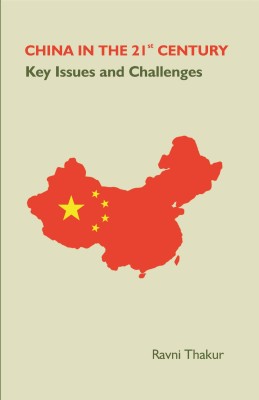 CHINA IN THE 21st CENTURY(Paperback, Ravni Thakur)