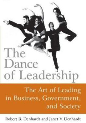 The Dance of Leadership: The Art of Leading in Business, Government, and Society(English, Paperback, Denhardt Janet V)