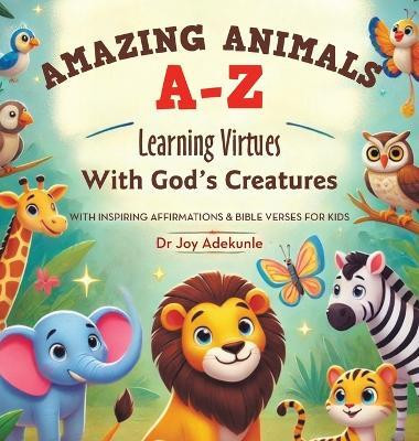Amazing Animals A-Z(English, Hardcover, Adekunle Joy Dr)