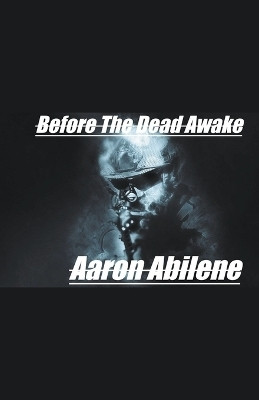 Before The Dead Awake(English, Paperback, Abilene Aaron)