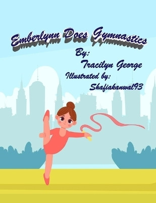 Emberlynn Does Gymnastics(English, Paperback, George Tracilyn)
