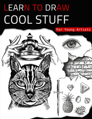 Learn To Draw Cool Stuff For Young Artists: A Drawing Gift With Fun, Easy Step-By-Step Practices & Techniques To Master In Less Than 21 Days(Paperback, Elizabeth H. Taylor)