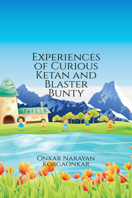 Experiences of Curious Ketan and Blaster Bunty(English, Paperback, Narayan Onkar)