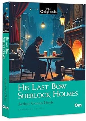 His Last Bow Sherlock Holmes: Unabridged Classics by Arthur Conan Doyle(Paperback, Arthur Conan Doyle)