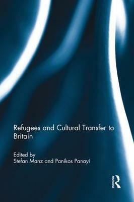 Refugees and Cultural Transfer to Britain(English, Paperback, unknown)