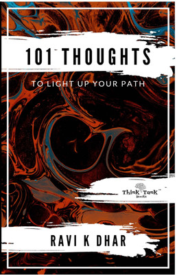 101 Thoughts To Light Up Your Path(Paperback, Ravi K Dhar)