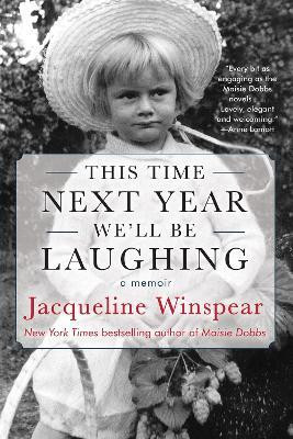 This Time Next Year We'll Be Laughing(English, Paperback, Winspear Jacqueline)
