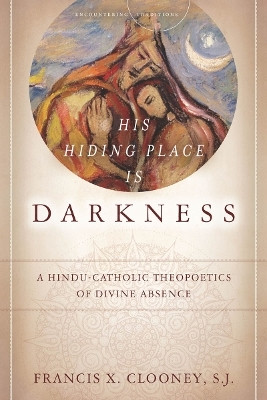 His Hiding Place Is Darkness(English, Paperback, Clooney Francis X. SJ)