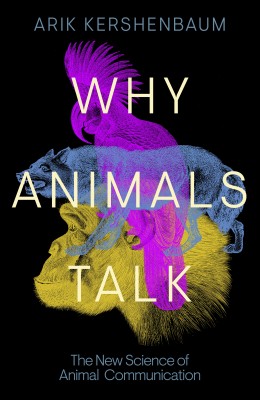 Why Animals Talk(English, Hardcover, Kershenbaum Arik)