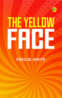 The Yellow Face(Paperback, Fred M. White)