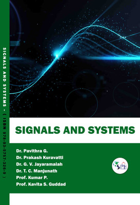 Signals and Systems(Paperback, Dr. Pavithra G, Dr. Prakash, Dr. G. V.Jayaramaiah, Dr. T. C Manjunath, Prof. Kumar P, Prof. Kavita .)