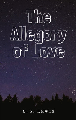 The Allegory of Love(English, Hardcover, Lewis C S)