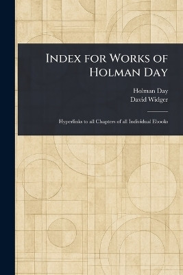 Index for Works of Holman Day(English, Paperback, Day Holman)