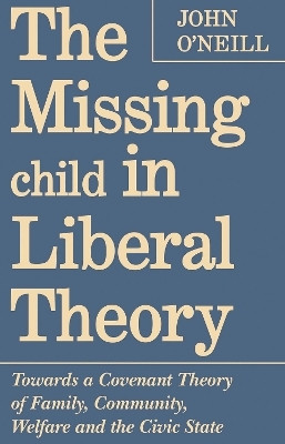 The Missing Child in Liberal Theory(English, Electronic book text, O'Neill John)