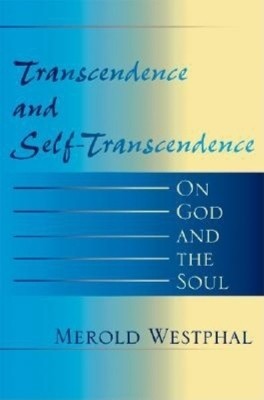 Transcendence and Self-Transcendence(English, Paperback, Westphal Merold)