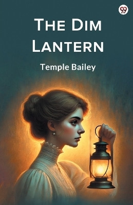 The Dim Lantern (Edition1)(English, Paperback, Bailey Temple)