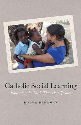 Catholic Social Learning(English, Hardcover, Bergman Roger)