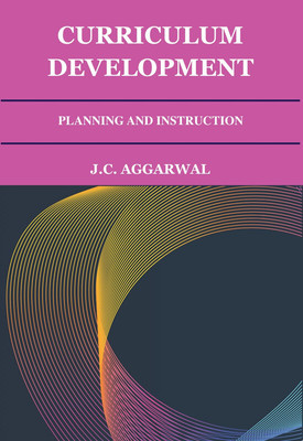 Curriculum Development: Planning and Instruction(Paperback, J.C. Aggarwal)