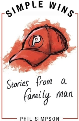 Simple Wins Stories from a Family Man(Paperback, Phil Simpson)