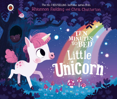 Ten Minutes to Bed: Little Unicorn(English, Board book, Fielding Rhiannon)