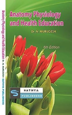 Anatomy Physiology And Health Education  - For 1st year D.Pharm, ANM Nursing & Lab Tech(Paperback, Dr.N.Murugesh)