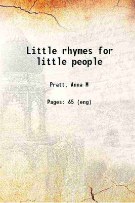 Little rhymes for little people 1896 [Hardcover](Hardcover, Pratt, Anna M)