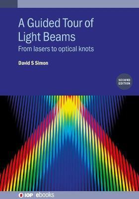 A Guided Tour of Light Beams (Second Edition)(English, Hardcover, Simon David S)