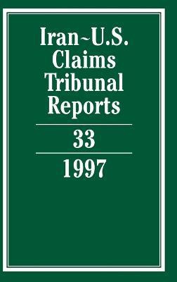 Iran-U.S. Claims Tribunal Reports: Volume 33(English, Hardcover, unknown)