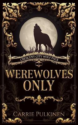 Werewolves Only(English, Paperback, Pulkinen Carrie)