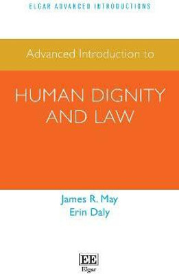 Advanced Introduction to Human Dignity and Law(English, Paperback, May James R.)