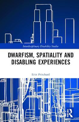 Dwarfism, Spatiality and Disabling Experiences(English, Hardcover, Pritchard Erin)