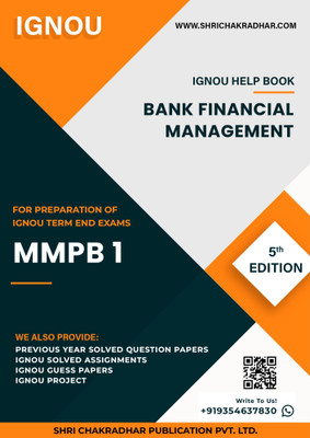 MMPB 1: Bank Financial Management - IGNOU Study Material & Guide Book with Latest Solved PYQs for IGNOU's Exam Preparation. - Get the PDF of this book at Rs. 99, WhatsApp us at +919354637830, or visit our website shrichakradhar.com.(Staple Bound, Shri Chakradhar Publication) MMPB 1: Bank Financial Management - IGNOU Study Material & Guide Book with Latest Solved PYQs for IGNOU's Exam Preparation. - Get the PDF of this book at Rs. 99, WhatsApp us at +919354637830, or visit our website shrichakradhar.com.(Staple Bound, Shri Chakradhar Publication)