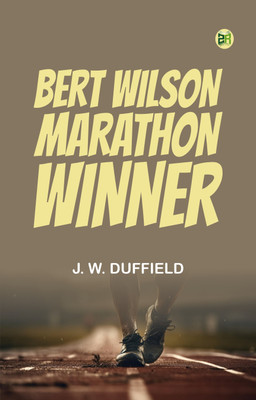 Bert Wilson Marathon Winner(Paperback, J. W. Duffield)
