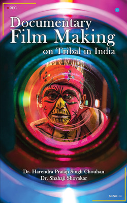 Documentary Film Making on Tribal in India(Paperback, Dr. Harendra Pratap Singh Chouhan)