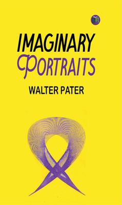 Imaginary Portraits(Paperback, Walter Pater)