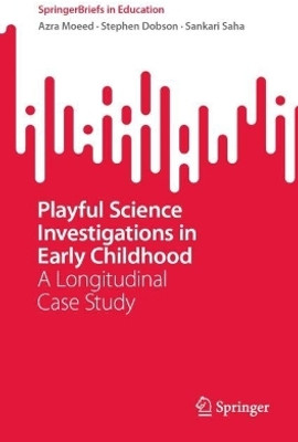 Playful Science Investigations in Early Childhood(English, Paperback, Moeed Azra)