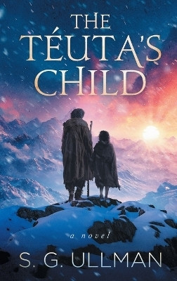 The Teuta's Child(English, Hardcover, Ullman S G)