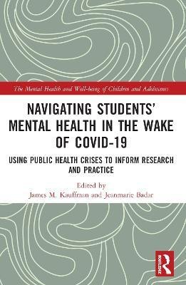 Navigating Students' Mental Health in the Wake of COVID-19(English, Paperback, unknown)