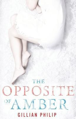 The Opposite of Amber(English, Electronic book text, Philip Gillian)